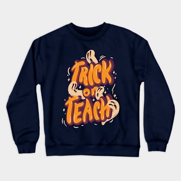 Trick or Teach Crewneck Sweatshirt by anycolordesigns